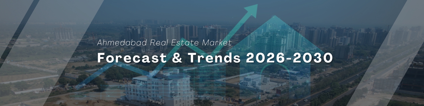 Ahmedabad Real Estate Market Forecast & Trends 2026-2030