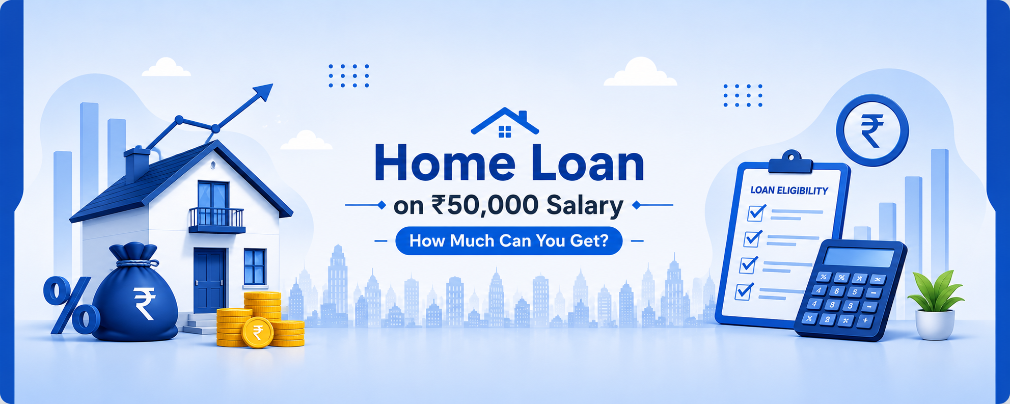How Much Home Loan Can I Get on ₹50,000 Salary in Ahmedabad? 2026 Guide