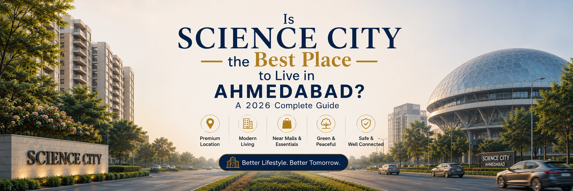 Is Science City the Best Place to Live in Ahmedabad? A 2026 Complete Guide